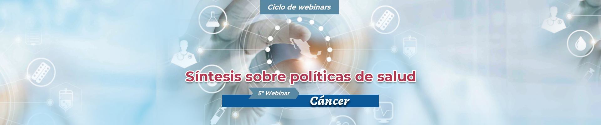 Síntesis sobre políticas de salud: Webinar Cáncer